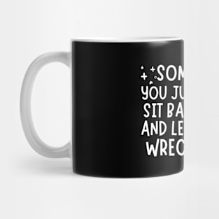 Let The Train Wreck Itself Mug